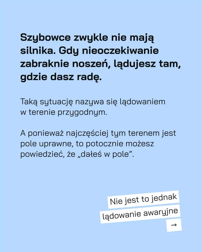 Szybowce zwykle nie mają silnika — gdy zabraknie noszeń, lądujesz tam, gdzie dasz radę